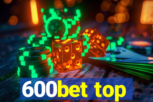 600bet top