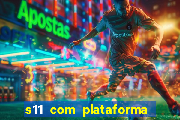 s11 com plataforma de jogos