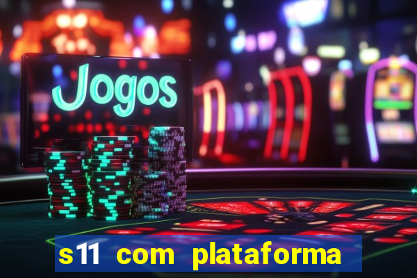 s11 com plataforma de jogos