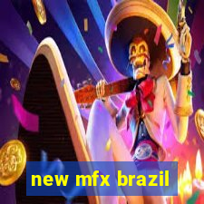 new mfx brazil