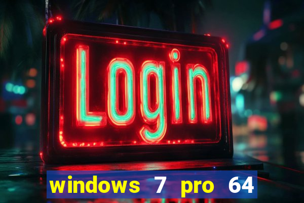 windows 7 pro 64 bits iso download