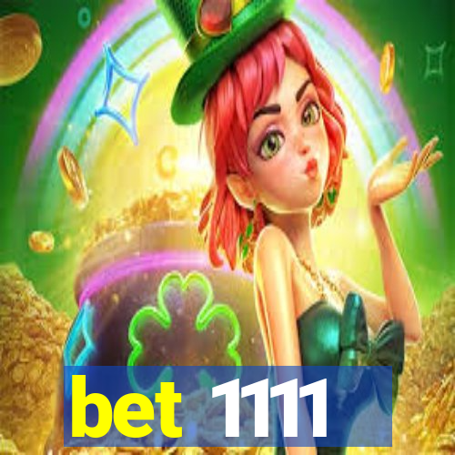 bet 1111