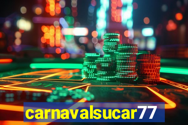 carnavalsucar777