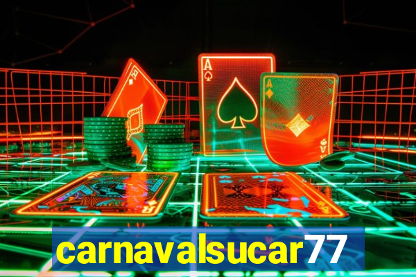 carnavalsucar777