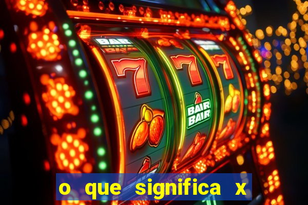 o que significa x no sportingbet