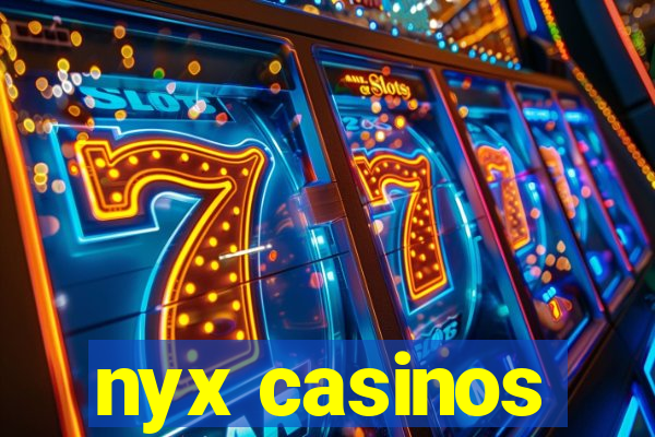 nyx casinos