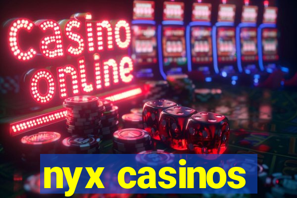 nyx casinos