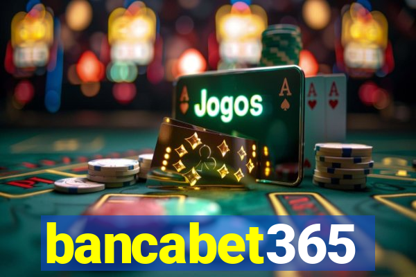 bancabet365