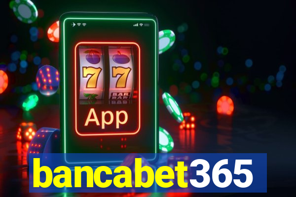 bancabet365