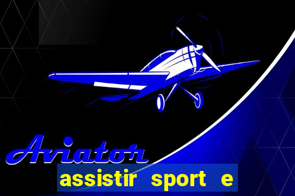 assistir sport e ponte preta