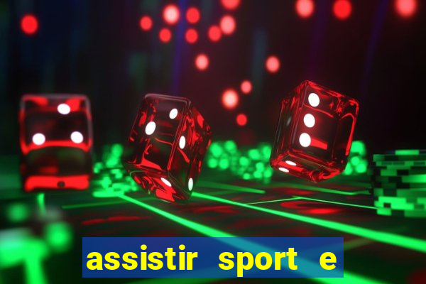 assistir sport e ponte preta