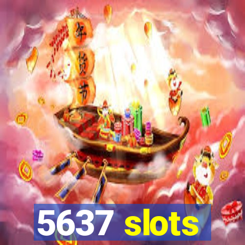 5637 slots