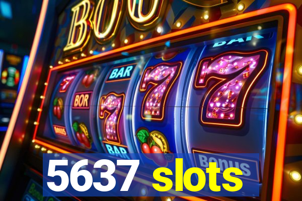 5637 slots