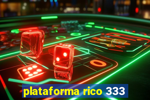 plataforma rico 333