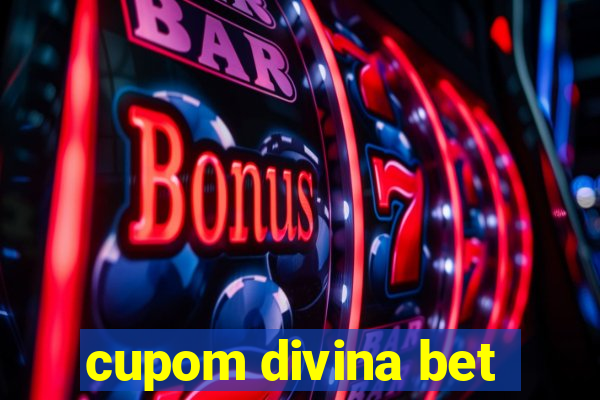 cupom divina bet