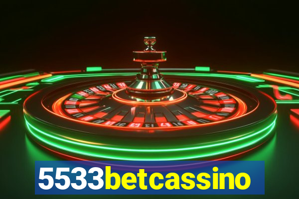 5533betcassino