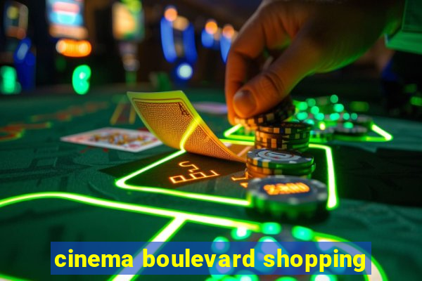 cinema boulevard shopping