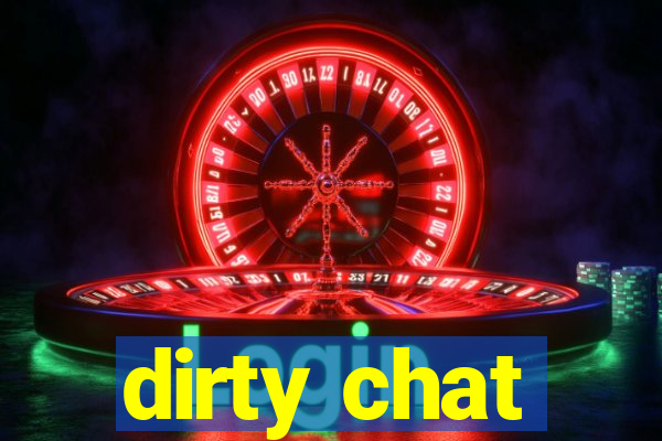 dirty chat