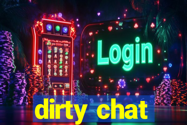 dirty chat