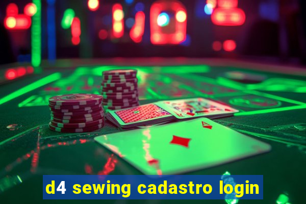 d4 sewing cadastro login