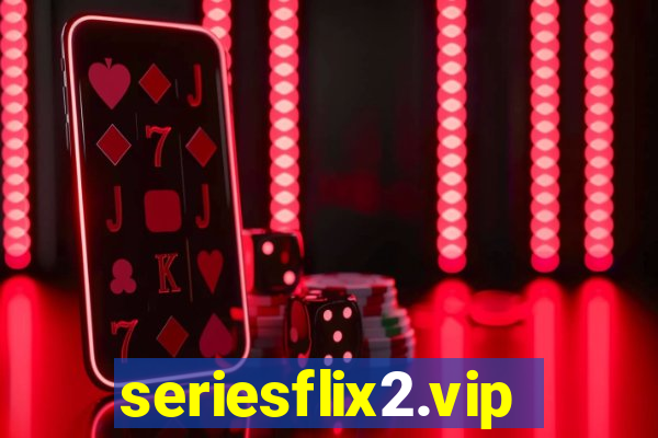 seriesflix2.vip