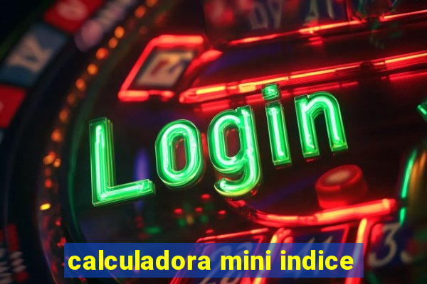 calculadora mini indice