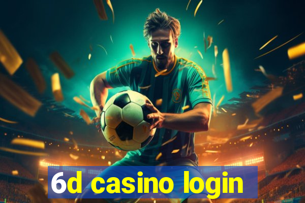 6d casino login