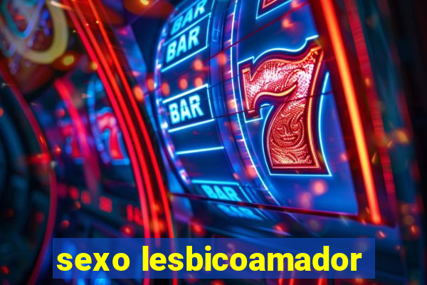 sexo lesbicoamador