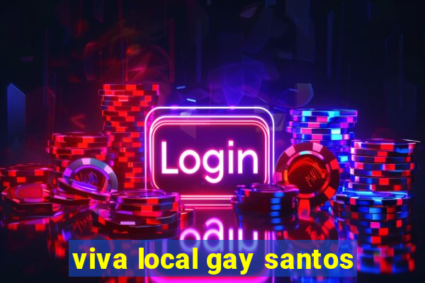 viva local gay santos