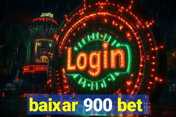 baixar 900 bet