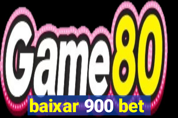 baixar 900 bet