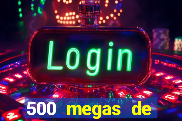 500 megas de internet equivale a quantos gigas