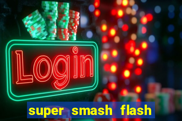 super smash flash 2 jogos 360