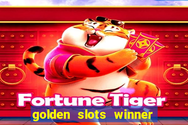 golden slots winner paga mesmo