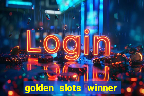 golden slots winner paga mesmo