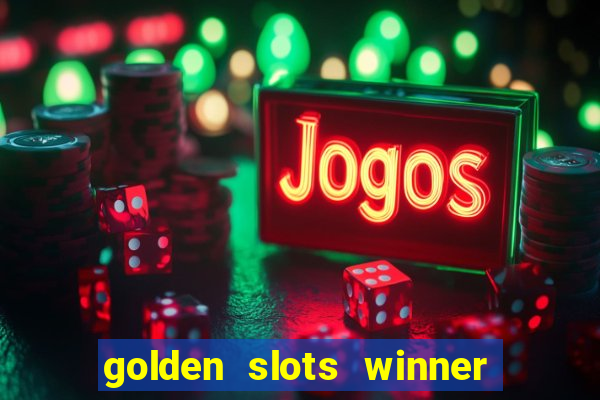 golden slots winner paga mesmo