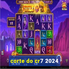 corte do cr7 2024