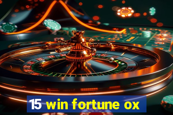 15 win fortune ox