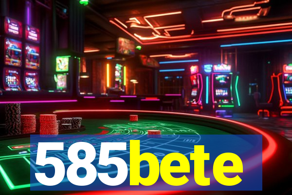 585bete