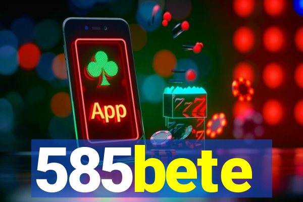 585bete