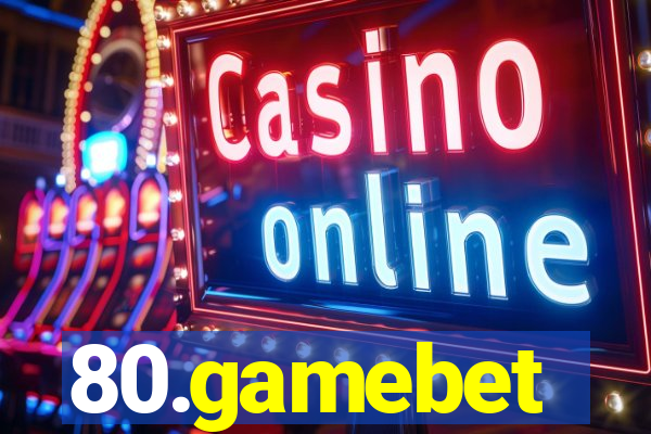 80.gamebet