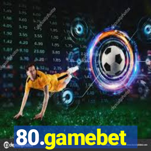 80.gamebet