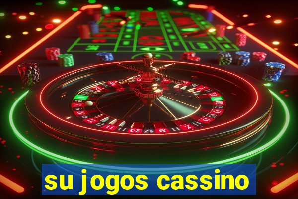 su jogos cassino