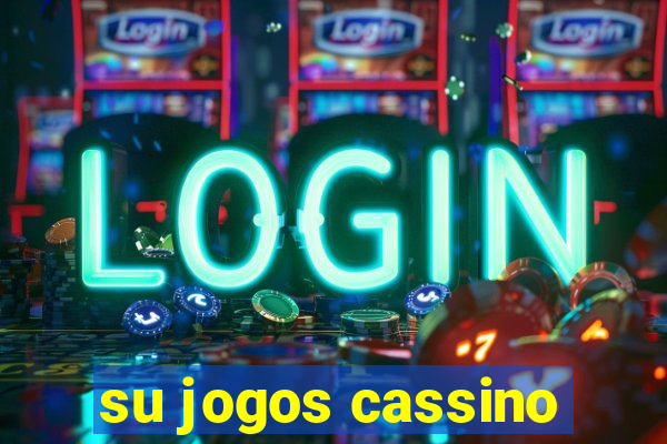 su jogos cassino