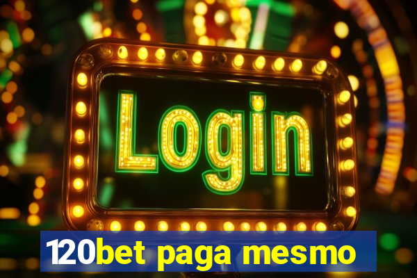 120bet paga mesmo