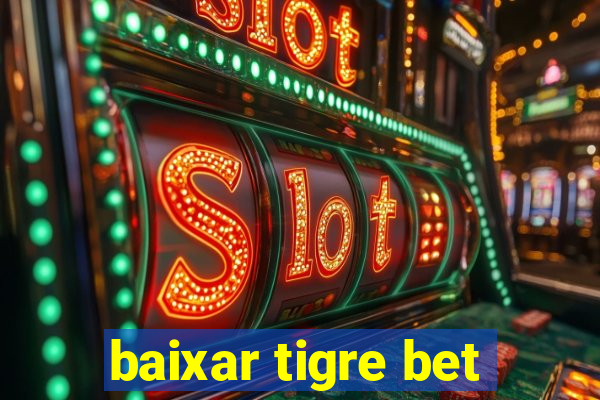 baixar tigre bet