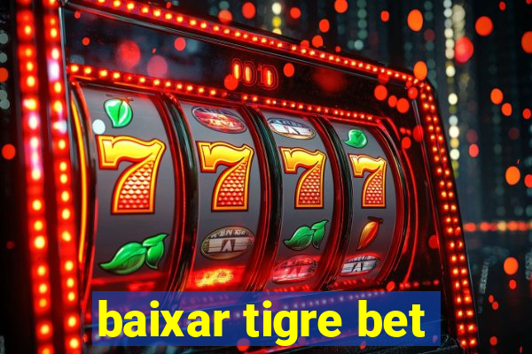 baixar tigre bet