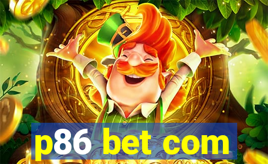 p86 bet com