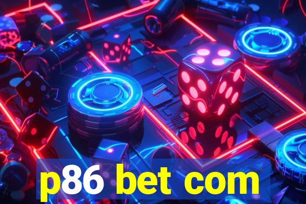 p86 bet com