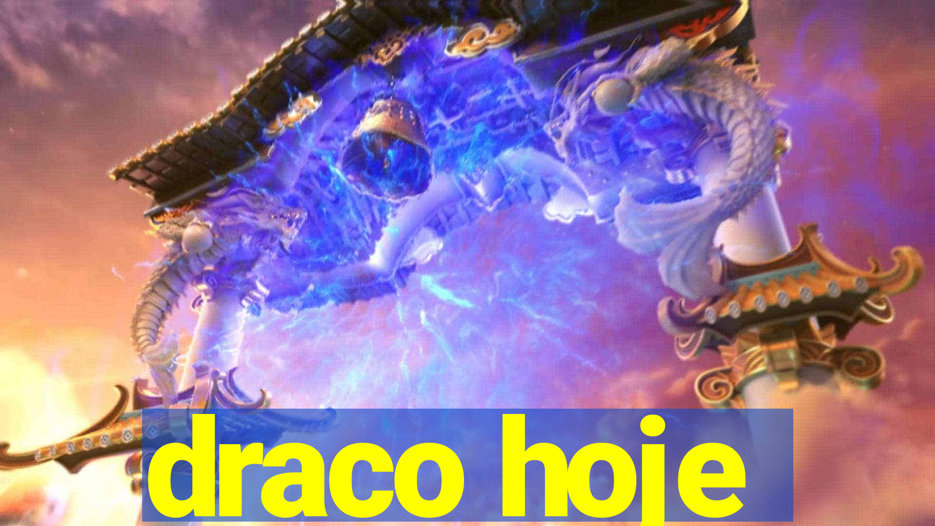 draco hoje